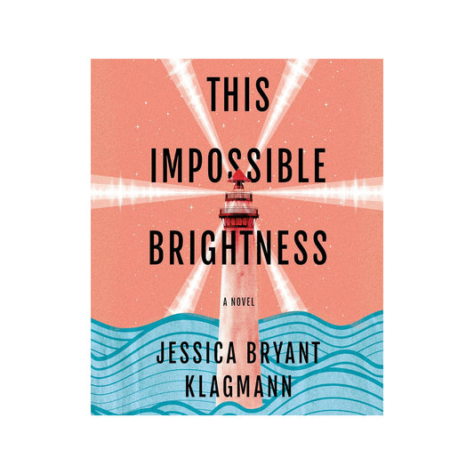 This Impossible Brightness: A Novel